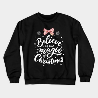 Believe in the magic of Christmas Crewneck Sweatshirt